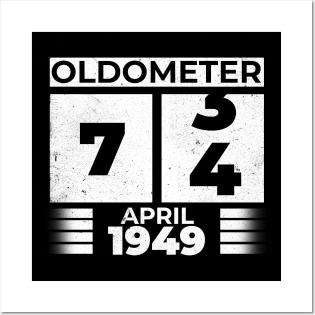 Oldometer 74 Years Old Born In April 1949 Wall Art by RomanDanielsArt